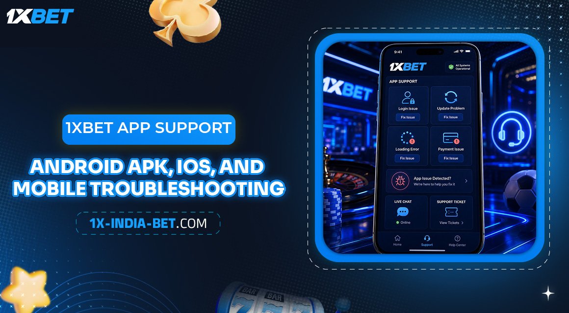 1xBet-App-Support-Android-APK,-iOS,-and-Mobile-Troubleshooting