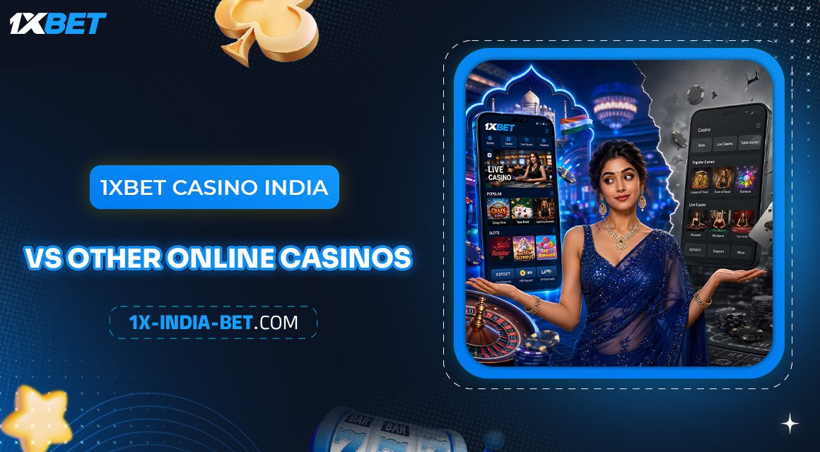 1xBet-Casino-India-vs-Other-Online-Casinos