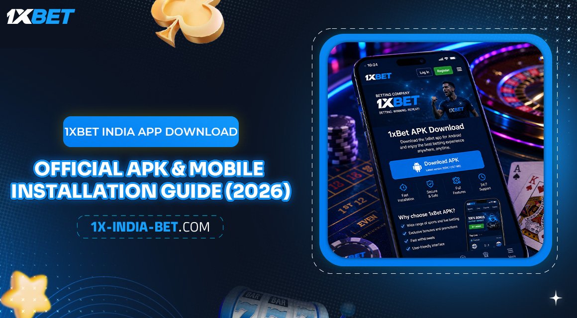 1xBet-India-App-Download-Official-APK-&-Mobile-Installation-Guide-(2026)-
