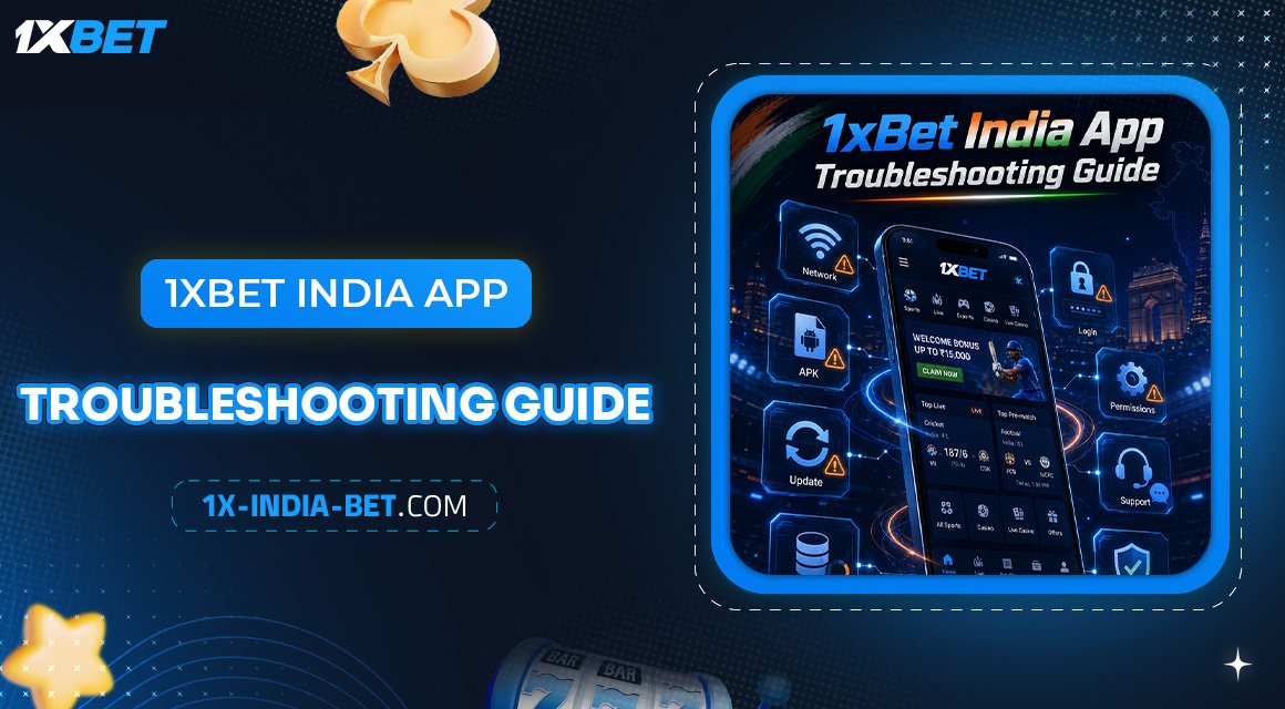 1xBet-India-App-Troubleshooting-Guide