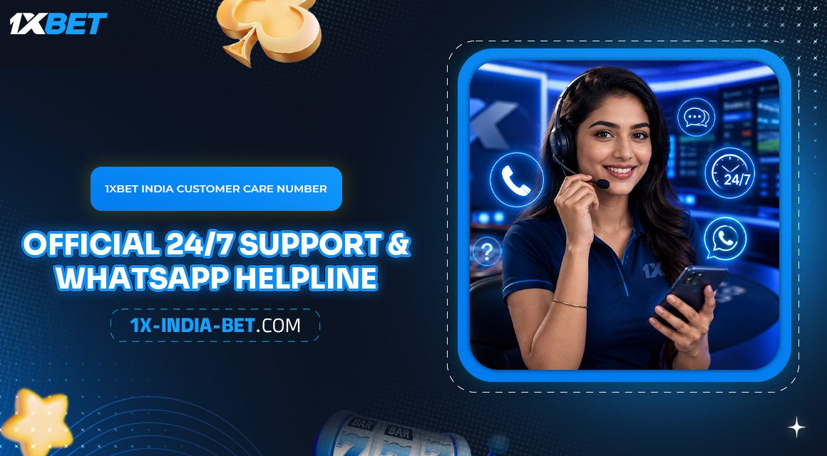 1xBet-India-Customer-Care-Number-Official-247-Support-&-WhatsApp-Helpline