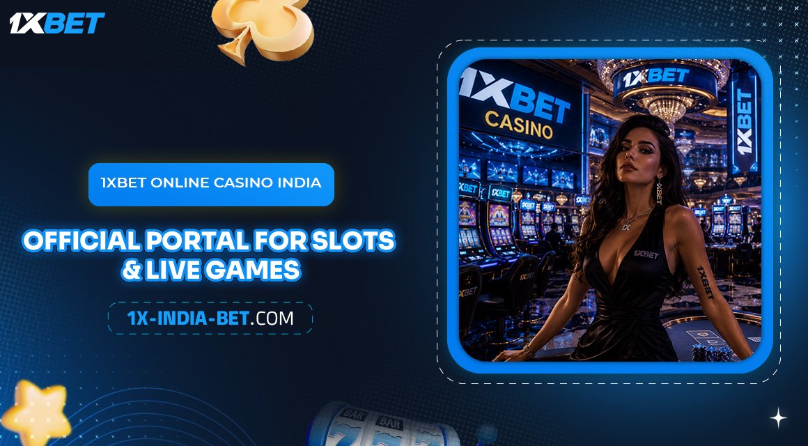 1xBet-Online-Casino-India-Official-Portal-for-Slots-&-Live-Games