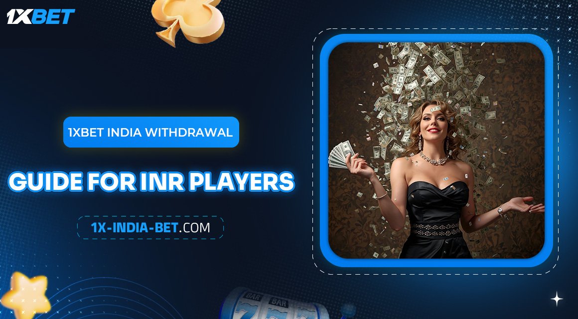 1xbet-India-Withdrawal-Guide-for-INR-Players