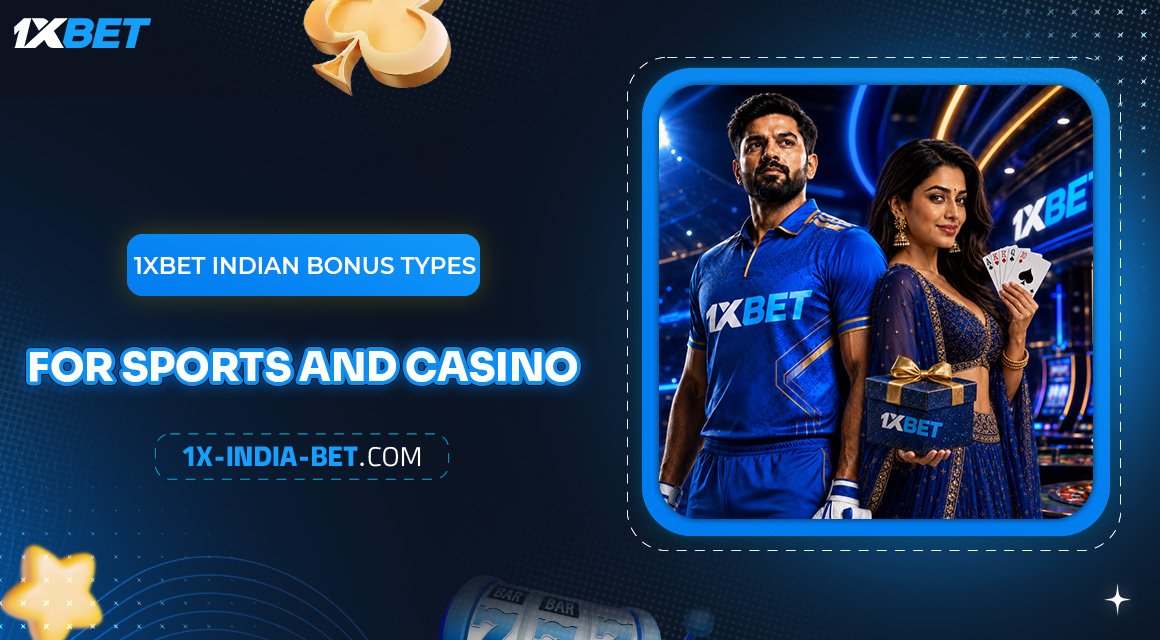 1xbet-Indian-Bonus-Types-for-Sports-and-Casino