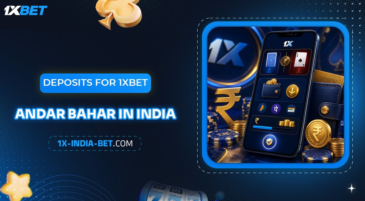 Deposits-for-1xBet-Andar-Bahar-in-India
