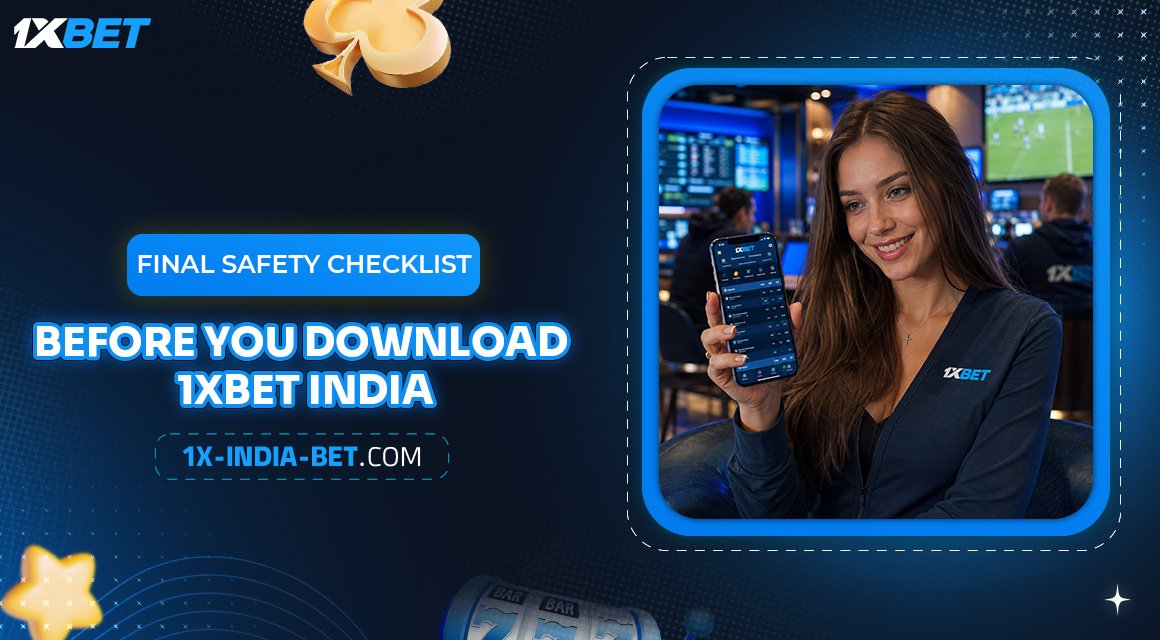 Final-Safety-Checklist-Before-You-Download-1xBet-India