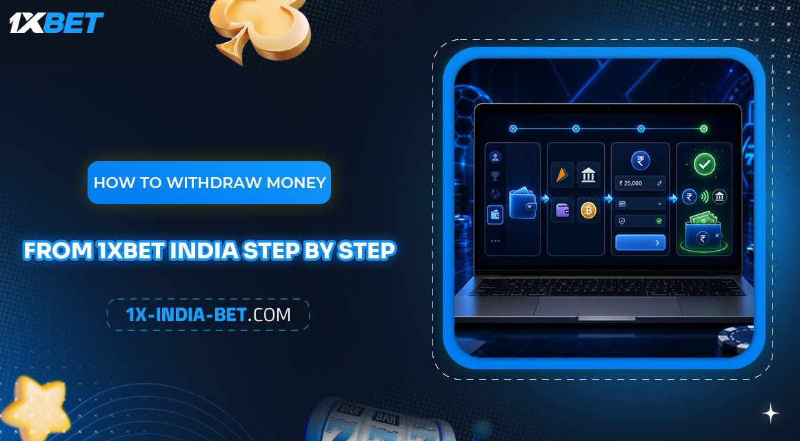 How-to-Withdraw-Money-from-1xBet-India-Step-by-Step